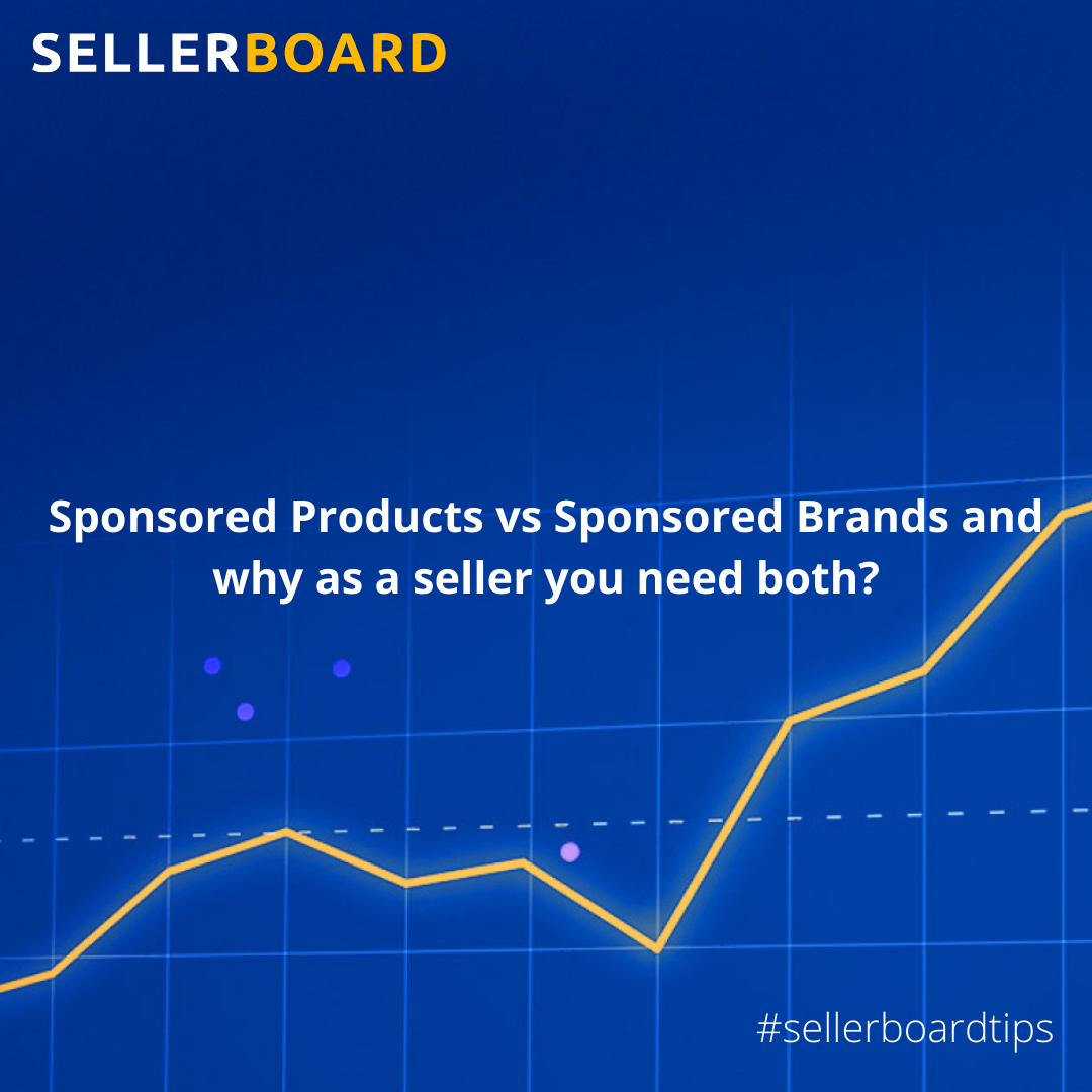 Sponsored Products vs Sponsored Brands and why as a seller you need both?