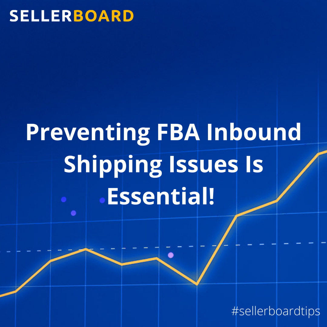 Preventing FBA Inbound Shipping Issues Is Essential! 